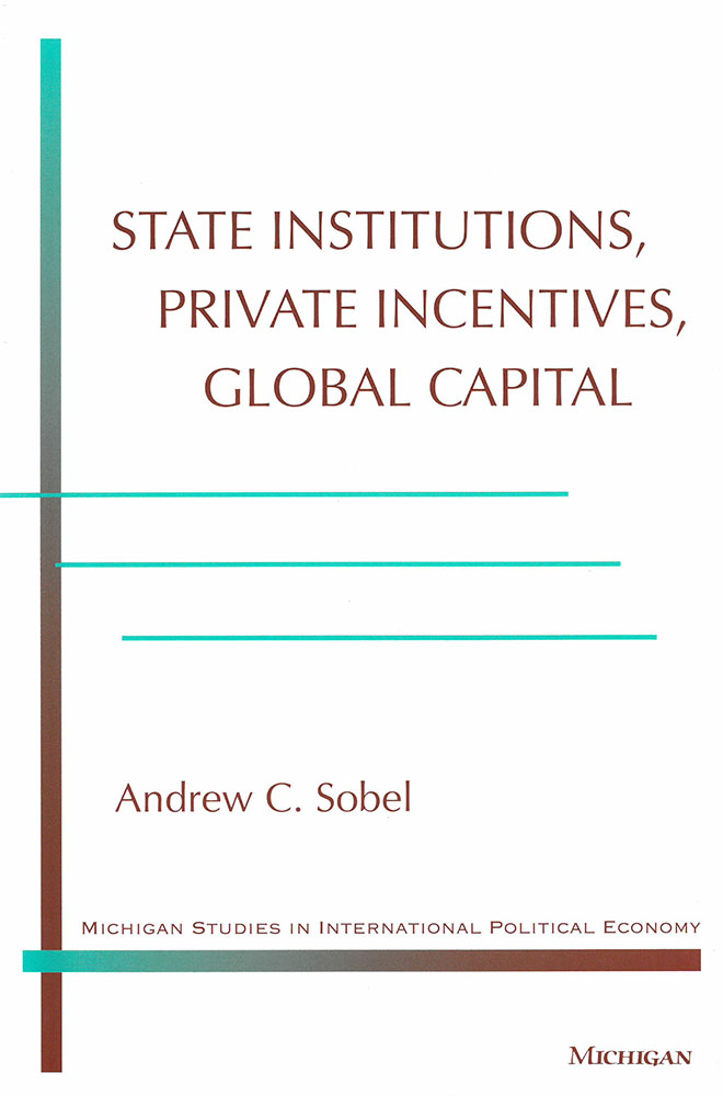 State Institutions, Private Incentives, Global Capital
