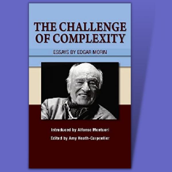 Faculty Book Launch "The Challenge of Complexity: Essays by Edgar Morin"