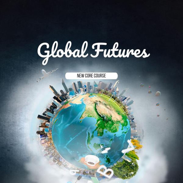 New Global Studies Core Course: Global Futures 